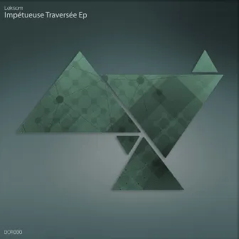 Impétueuse Traversée Ep by Leksom