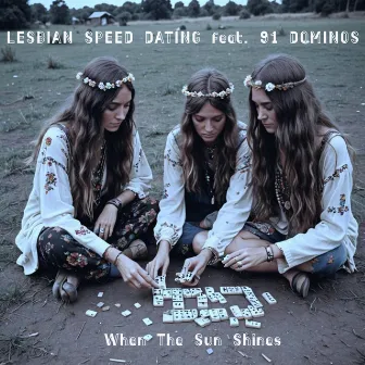 When the Sun Shines by Lesbian Speed Dating