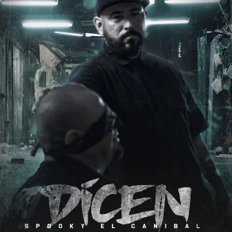 Dicen by Spooky El Canibal