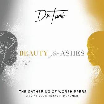 The Gathering Of Worshippers - Beauty For Ashes (Live At The Voortrekker Monument) by Dr Tumi