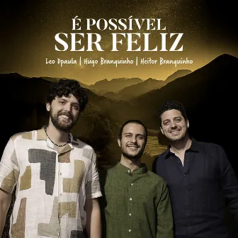 É Possível Ser Feliz by Heitor Branquinho