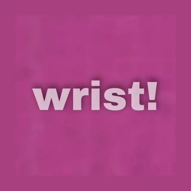 Wrist!