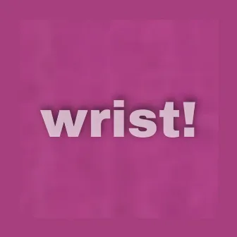 Wrist! by KICKX