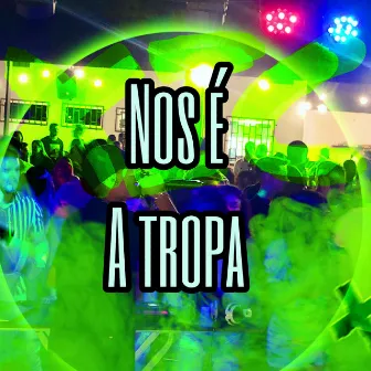 Nos é a tropa by Dj vinny oficial