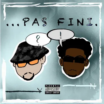 PAS FINI by PRSN