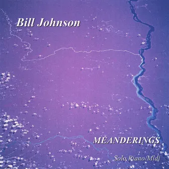 Meanderings by Bill Johnson