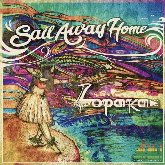 Sail Away Home by Lopaka Rootz HI in I