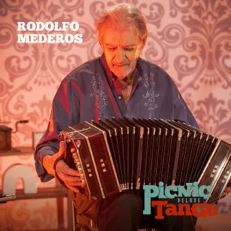 Rodolfo Mederos - Picnic Tango Deluxe by Picnic En el Piso Doce