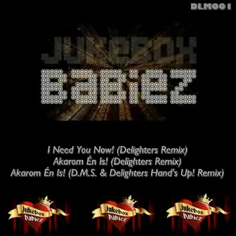 I Need You Now by Jukebox Babiez