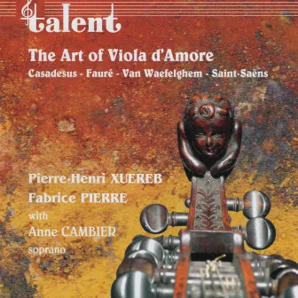 Saint-Saëns / Van Waefelghem / Casadesus / Fauré: the Art of Viola d'Amore by Pierre-Henri Xuereb