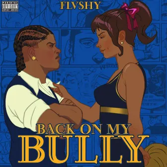 Back on My Bully by FLVSHY