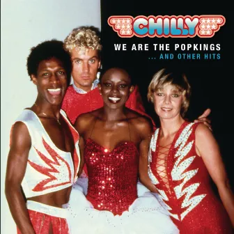 We Are The Popkings ... and other Hits by Chilly