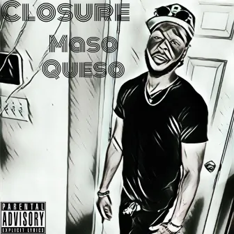 Closure by Maso Queso