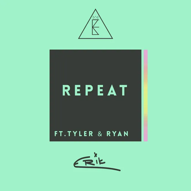 Repeat (feat. Tyler & Ryan)