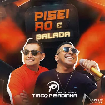 Piseiro e Balada by Hélio dos Teclados e Tiago Pisadinha