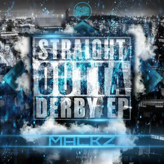 Straight Outta Derby by Dj Mackz