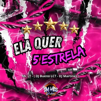 Ela quer 5 Estrela by Mc LT Oficial