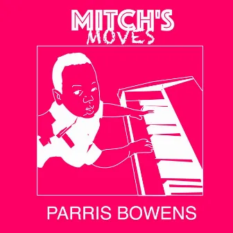 Mitch's Moves by Parris Bowens