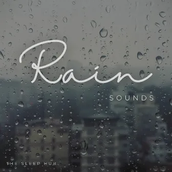 Rain Sounds by The Sleep Hub