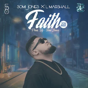 Faith (506 Mix) by Somi Jones