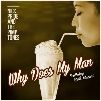 Why Does My Man by Nick Pride & The Pimptones