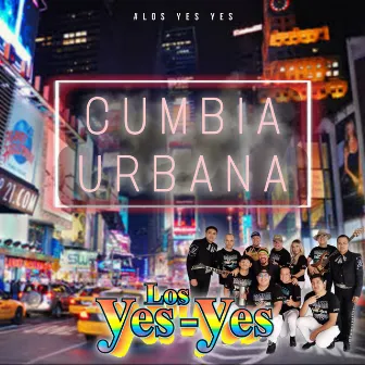 Cumbia Urbana by Los Yes Yes