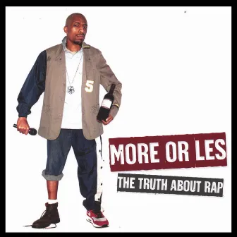 The Truth About Rap by More Or Les