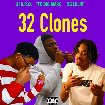 32 Clones by TTD Big Marc