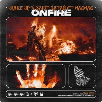 ONFIRE by Saint Satan