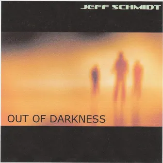 Out of Darkness - EP by Jeff Schmidt