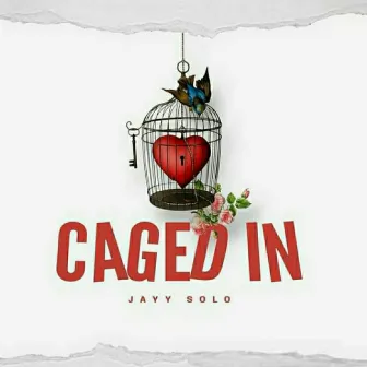 Caged In by Jayy Solo