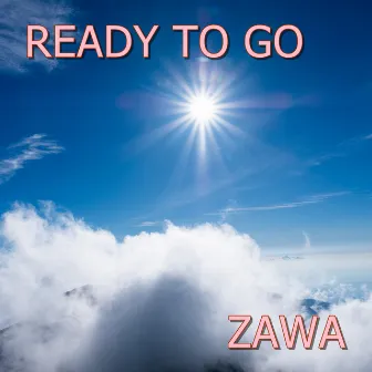 READY TO GO by ZAWA