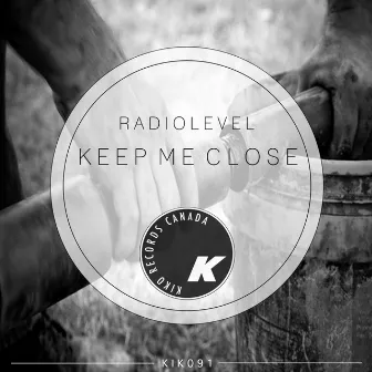 Keep Me Close by Radiolevel