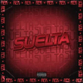 SUELTA by Rek