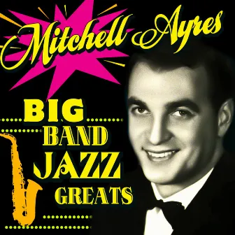 Big Band Jazz Greats by Mitchell Ayres