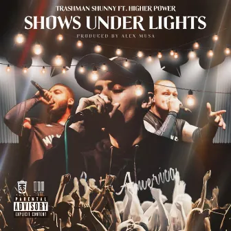 Shows Under Lights by Trashman Shunny