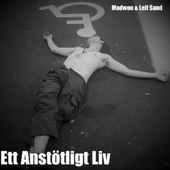 Ett Anstötligt Liv by Leif Sand