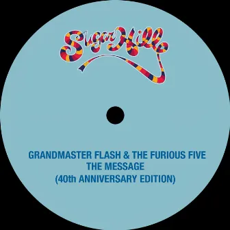 The Message (40th Anniversary Edition) by Grandmaster Flash & The Furious Five