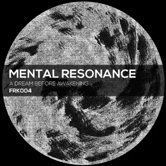 A Dream Before Awakening by Mental Resonance