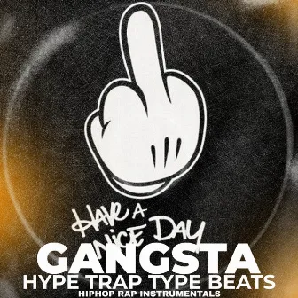 Gangsta Hype Trap Type Beats HipHop Rap (Instrumentals) by Trap House Mafia