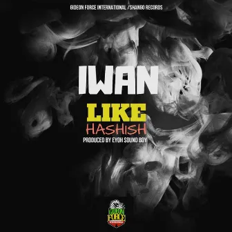 Like Hashish by Iwan