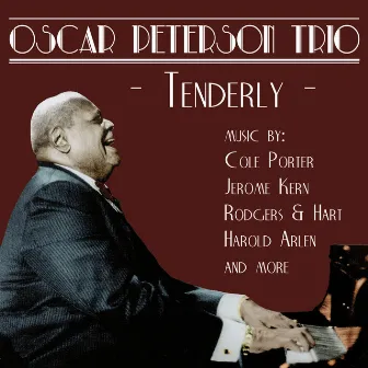 Tenderly: Music by Cole Porter, Jerome Kern, Rodgers & Hart, and more by Oscar Peterson Trio