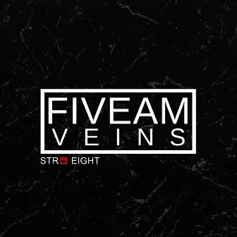 Veins by FiveAm