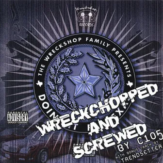 Doin’ It Fa Texas (Wreckchopped And Screwed) by Wreckshop Family