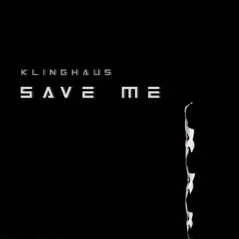 Save Me by Klinghaus