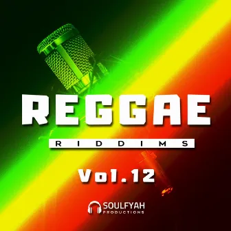 Reggae Riddims, Vol. 12 by Soulfyah Productions