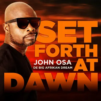 Set Forth at Dawn by John Osa