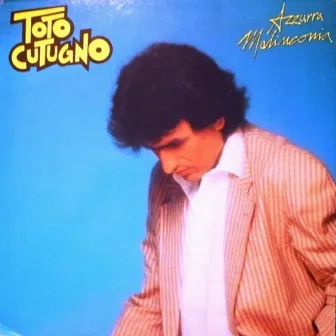 Azzurra malinconia by Toto Cutugno