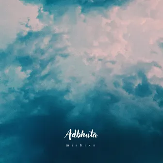 Adbhuta by Mishika