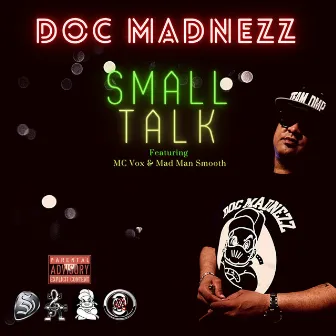 Small Talk by Doc Madnezz